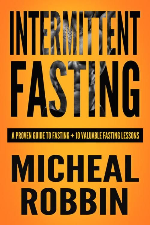 Intermittent Fasting - Micheal Robbin