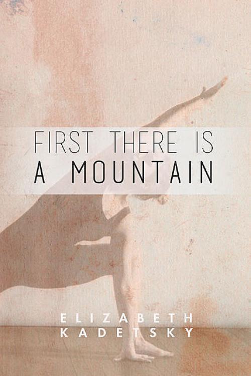 First There is a Mountain - Elizabeth Kadetsky