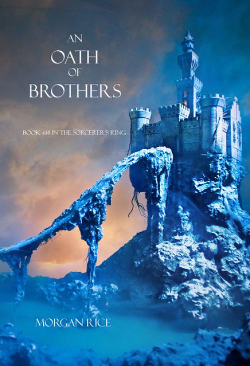 An Oath of Brothers (Book #14 in the Sorcerer's Ring) - Morgan Rice