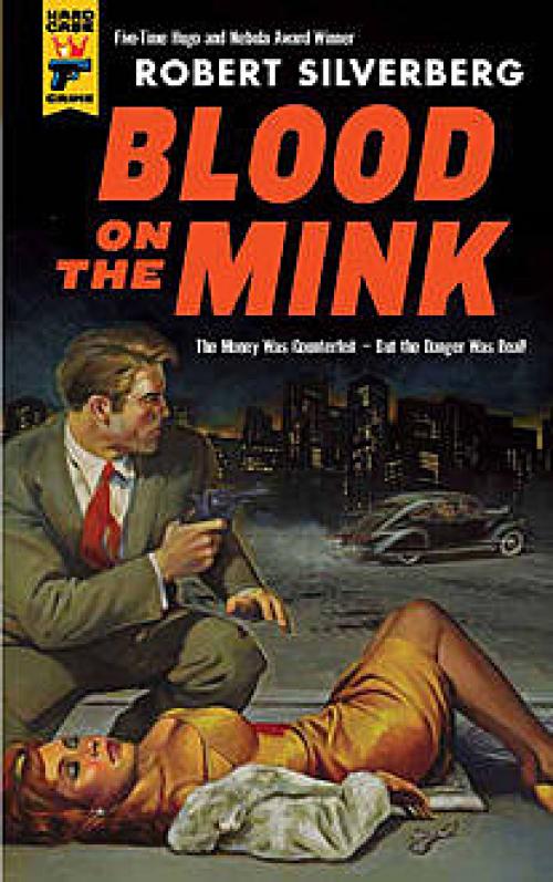 Blood on the Mink - Robert Silverberg