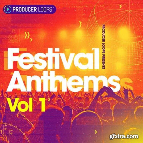 Producer Loops Festival Anthems Vol 1