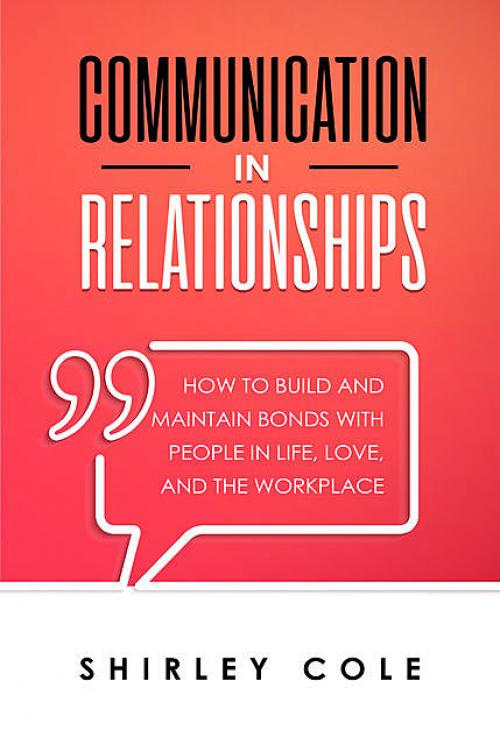 Communication In Relationships - Shirley Cole