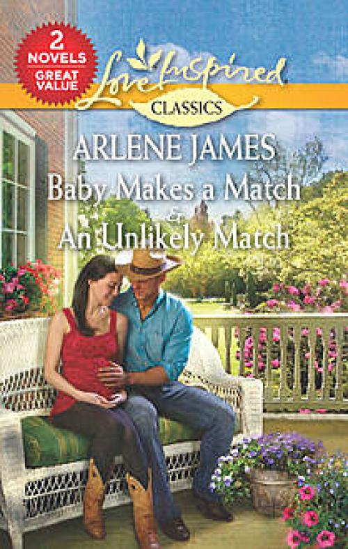 Baby Makes a Match & An Unlikely Match - Arlene James