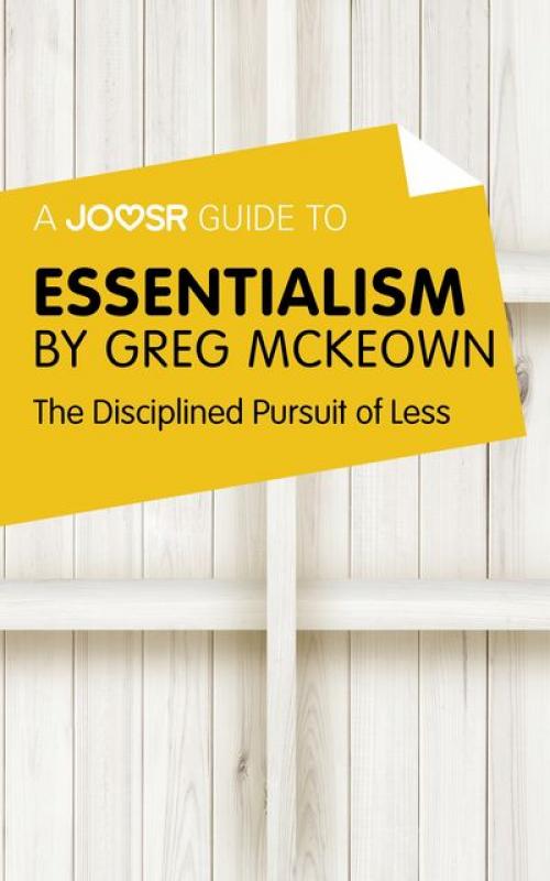 A Joosr Guide to... Essentialism by Greg McKeown - Joosr