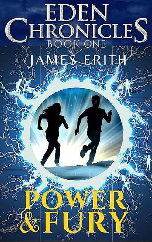 Power & Fury (2020 edition): Eden Chronicles, Book One - James Erith