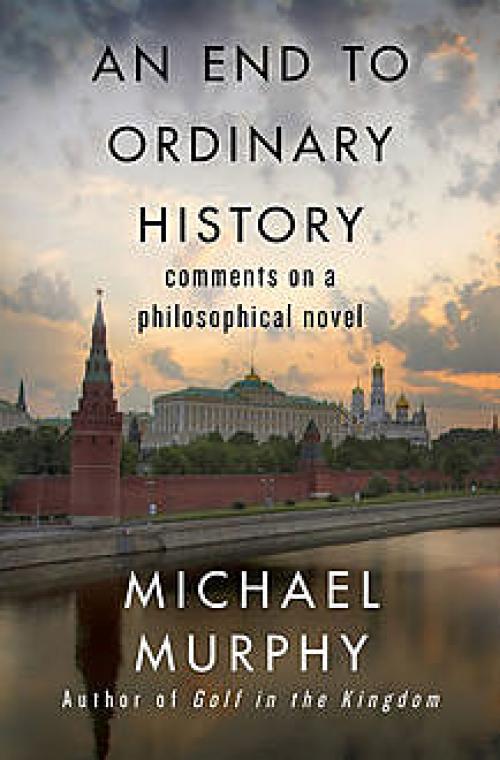 An End to Ordinary History - Michael Murphy