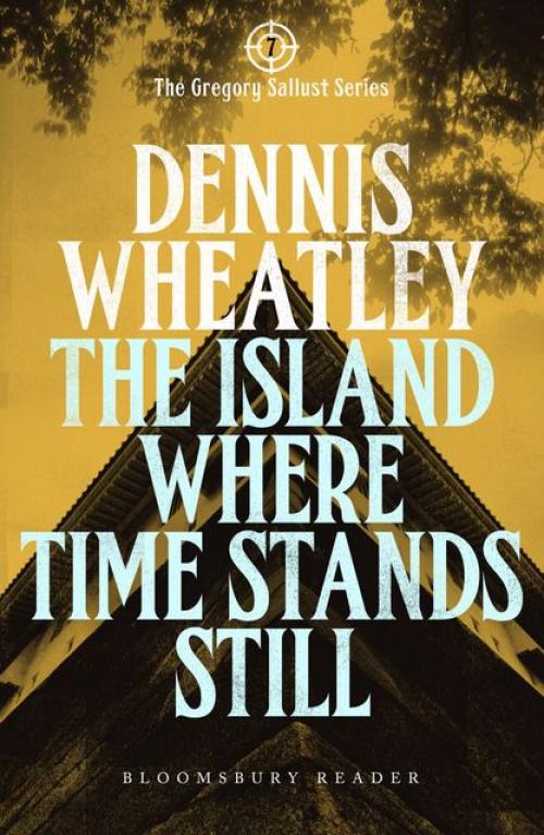 The Island Where Time Stands Still - Dennis Wheatley