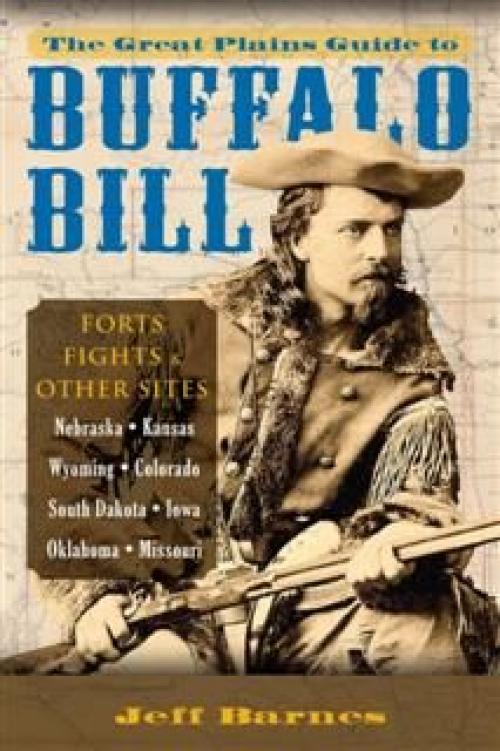 Great Plains Guide to Buffalo Bill - Jeff Barnes