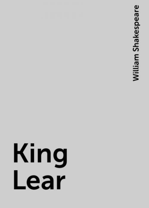 King Lear - William Shakespeare