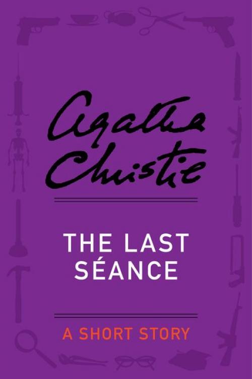 The Last Seance - Agatha Christie