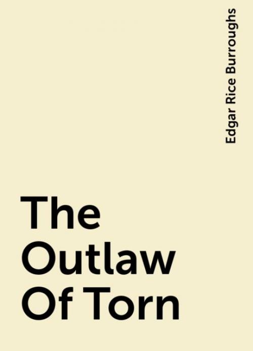 The Outlaw Of Torn - Edgar Rice Burroughs