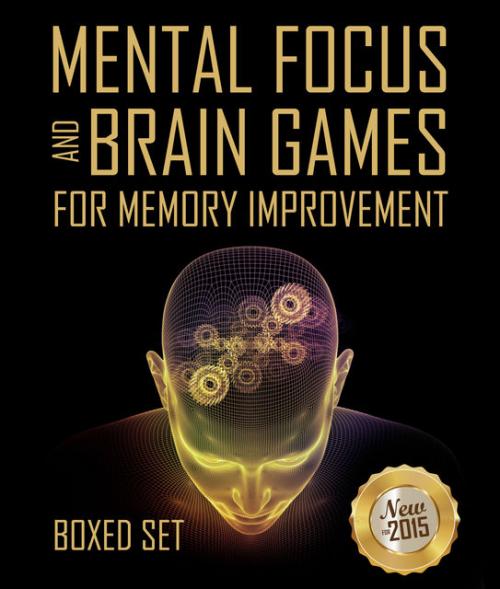 Mental Focus and Brain Games For Memory Improvement - Speedy Publishing