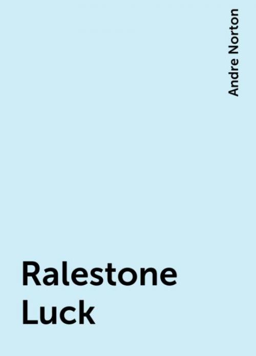 Ralestone Luck - Andre Norton