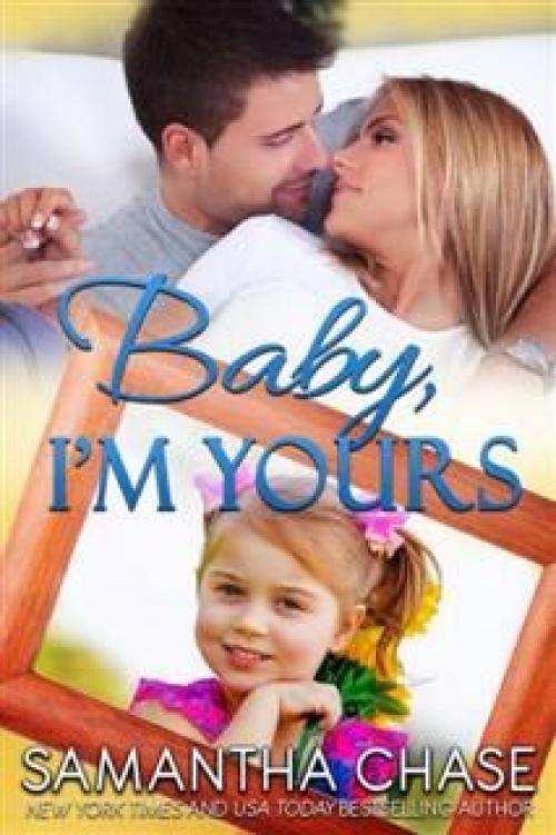 Baby, I'm Yours - Samantha Chase