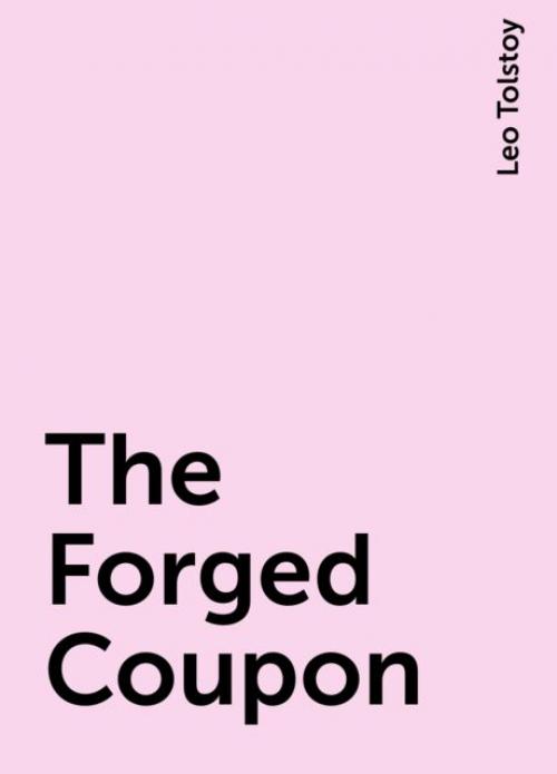 The Forged Coupon - Leo Tolstoy