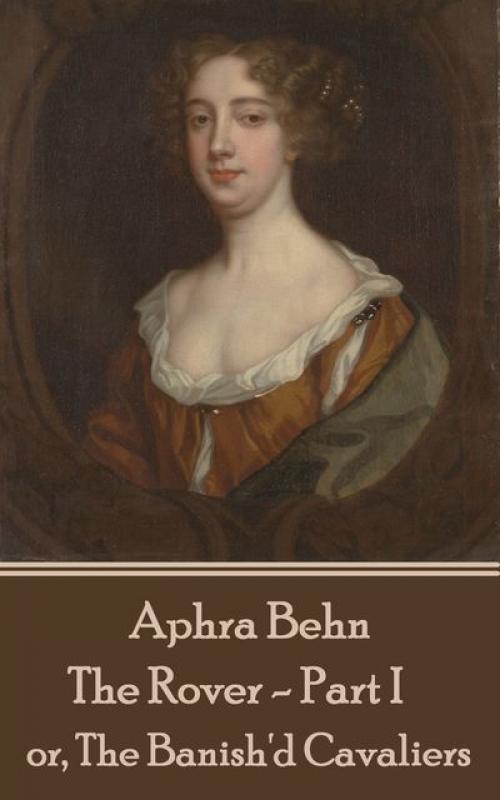 The Rover – Part I - Aphra Behn
