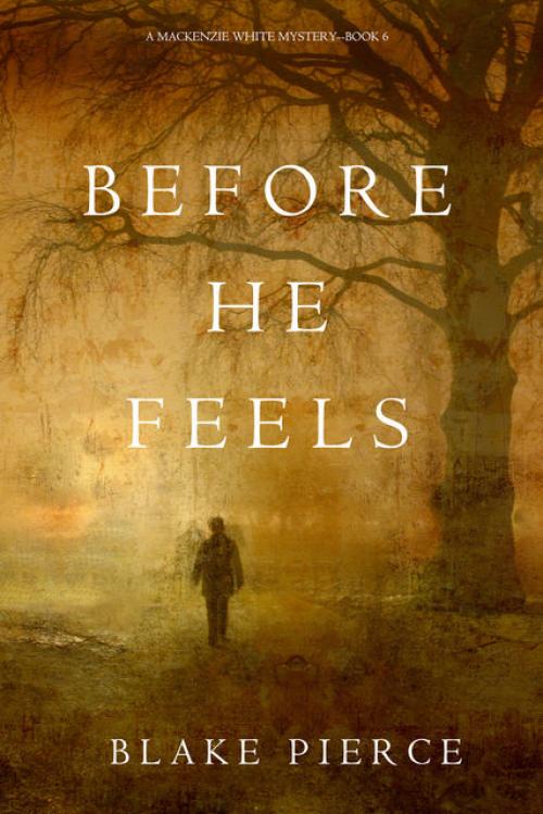 Before He Feels - Blake Pierce