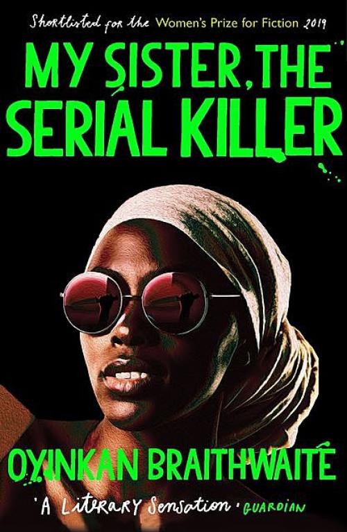 My Sister, the Serial Killer - Oyinkan Braithwaite