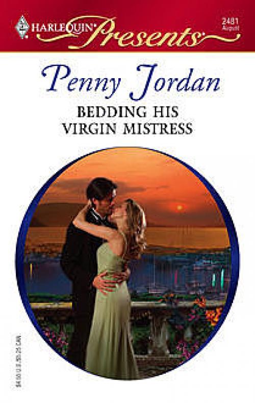 Bedding His Virgin Mistress - Penny Jordan