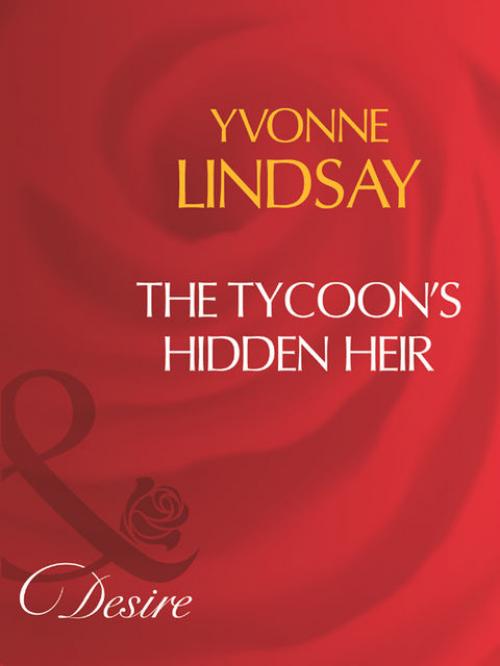 The Tycoon's Hidden Heir - YVONNE LINDSAY