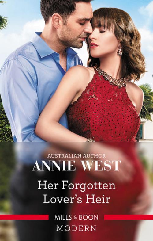 Her Forgotten Lover's Heir - Annie West