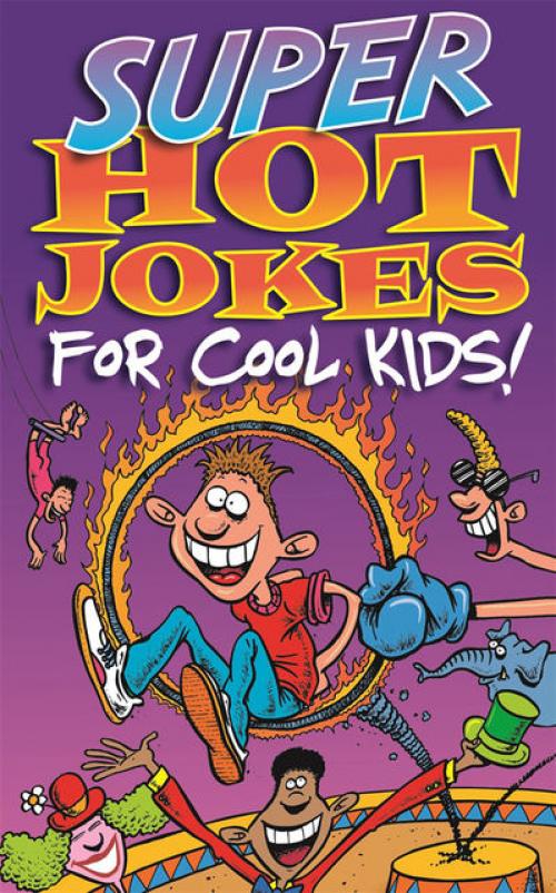 Super Hot Jokes For Cool Kids! - Various Authors