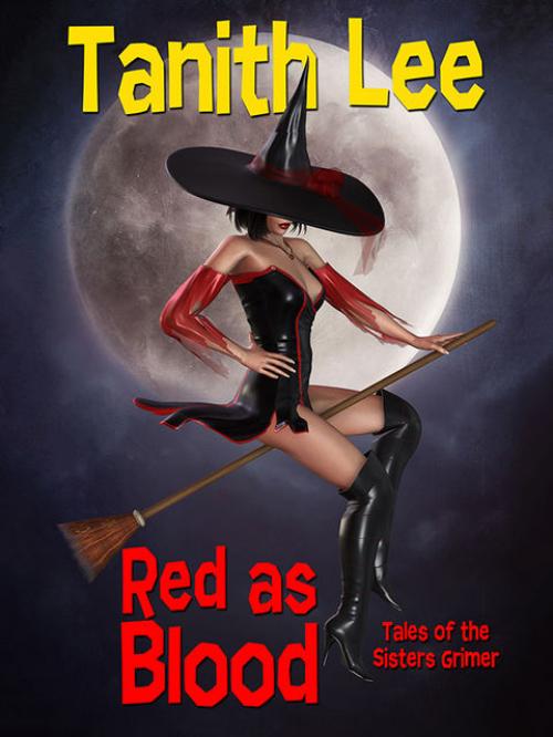 Red as Blood, or Tales from the Sisters Grimmer - Tanith Lee