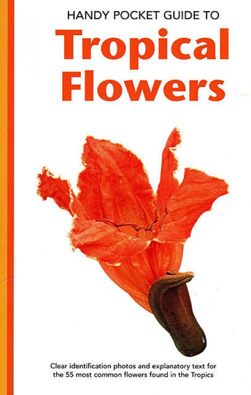 Handy Pocket Guide to Tropical Flowers - William Warren