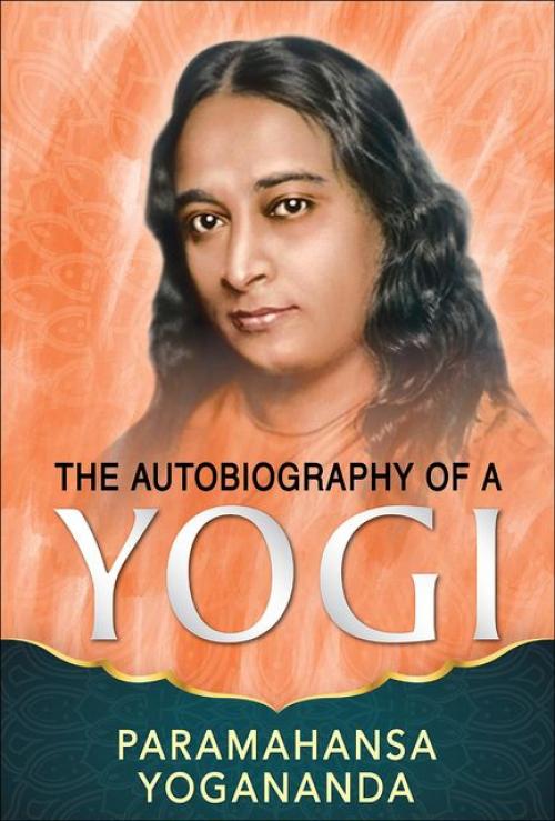 The Autobiography of a Yogi - Paramahansa Yogananda