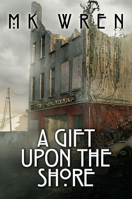 A Gift Upon the Shore - M.K.Wren