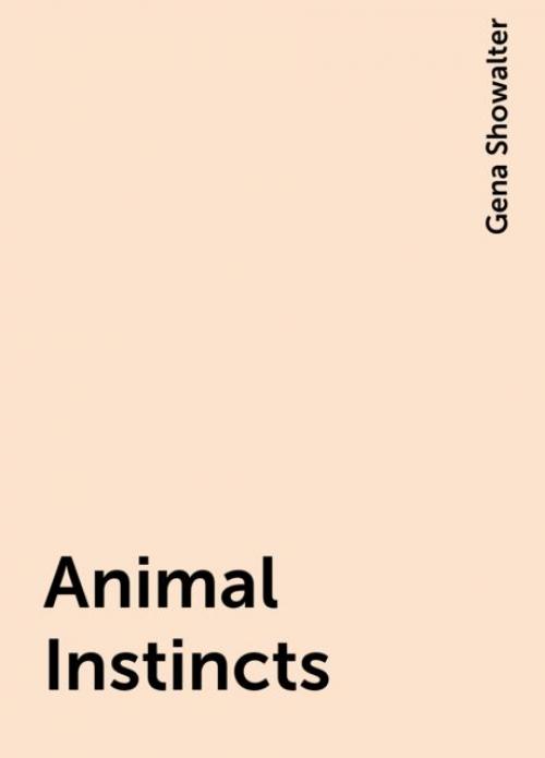 Animal Instincts - Gena Showalter