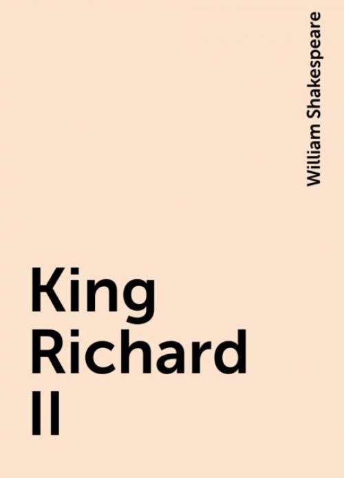 King Richard II - William Shakespeare