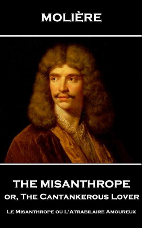 The Misanthrope - Jean-Baptiste Molière