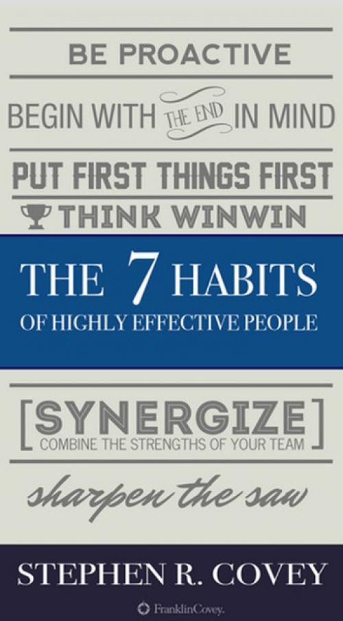 The 7 Habits of Highly Effective People - Stephen Covey