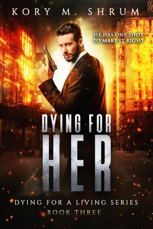 Dying for Her - Kory M. Shrum