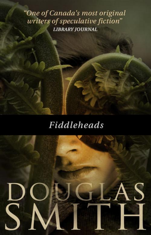 Fiddleheads - Douglas Smith