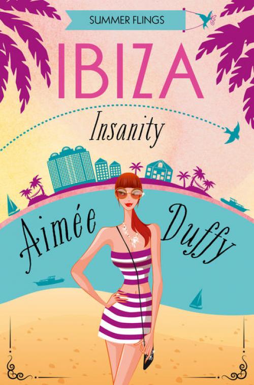 Ibiza Insanity (Summer Flings, Book 5) - Aimee Duffy