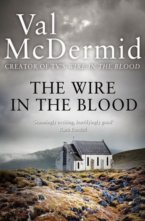 The Wire in the Blood - Val McDermid