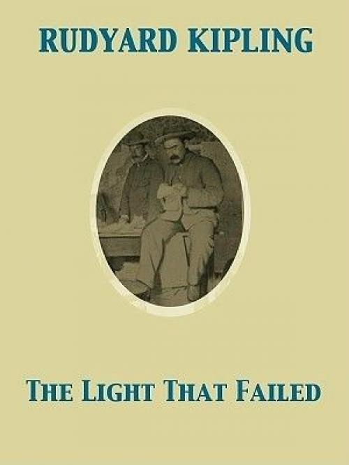 The Light That Failed - Joseph Rudyard Kipling