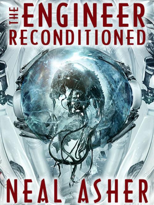 The Engineer Reconditioned - Neal Asher