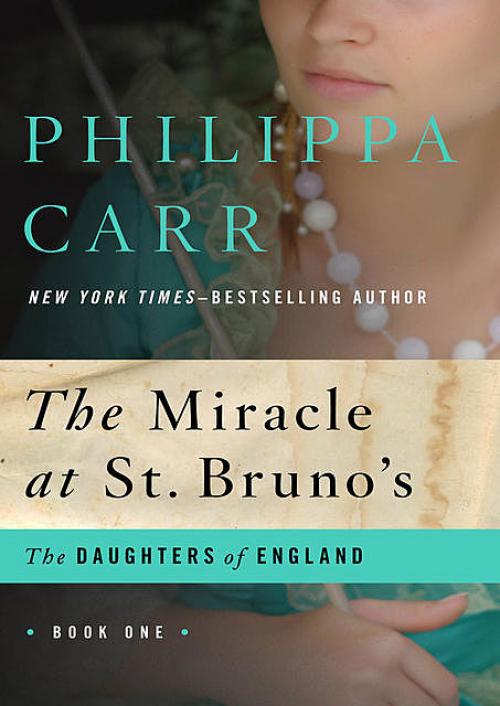 The Miracle at St. Bruno's - Philippa Carr