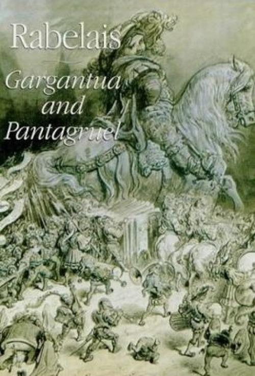 Gargantua and Pantagruel - François Rabelais