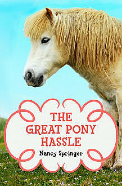 The Great Pony Hassle - Nancy Springer