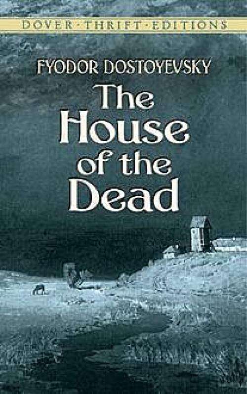 The House of the Dead or Prison Life in Siberia: with an introduction by Julius Bramont - Fyodor Dostoevsky