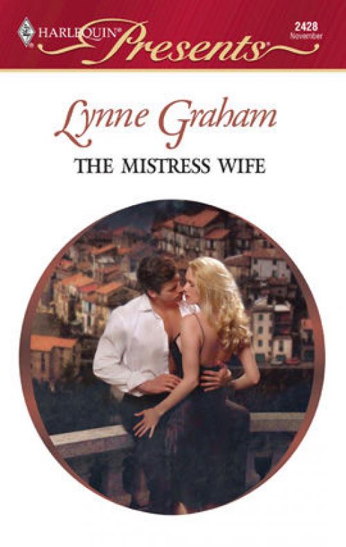 The Mistress Wife - Lynne Graham
