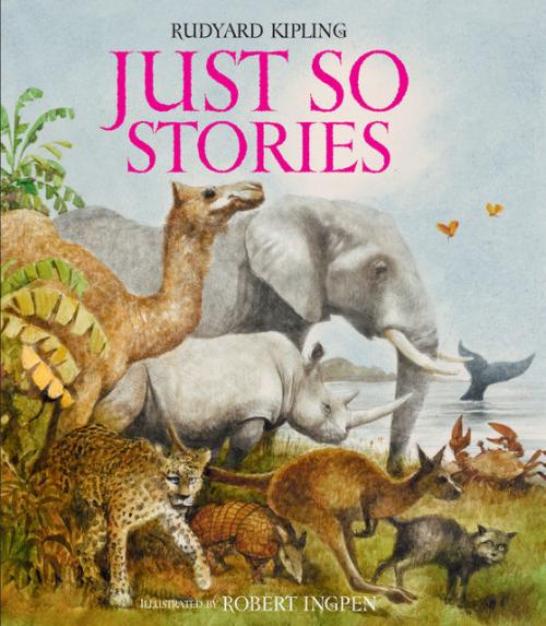 Just So Stories - Joseph Rudyard Kipling