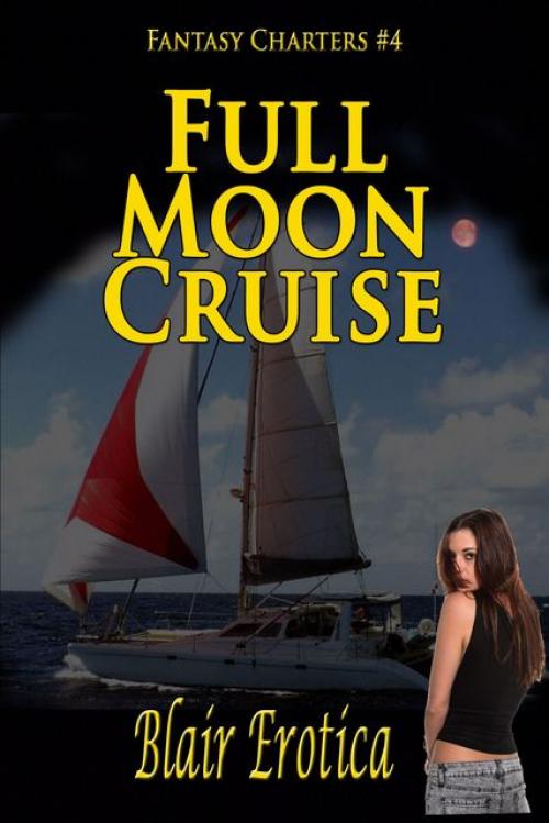 Full Moon Cruise - Blair Erotica