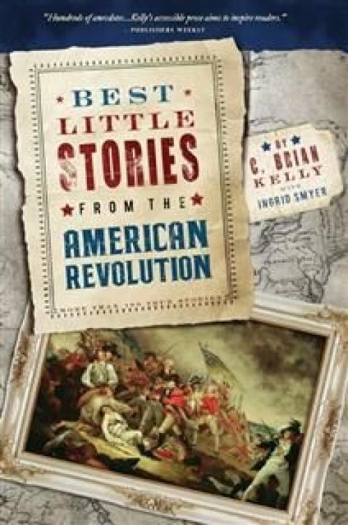 Best Little Stories from the American Revolution - C. Brian Kelly