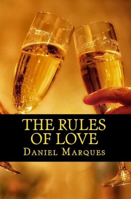 The Rules of Love: The Truth about Compassion, Attraction and Romance - Daniel Marques