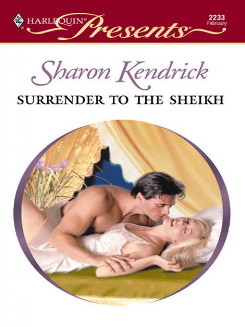 Surrender to the Sheikh - Sharon Kendrick